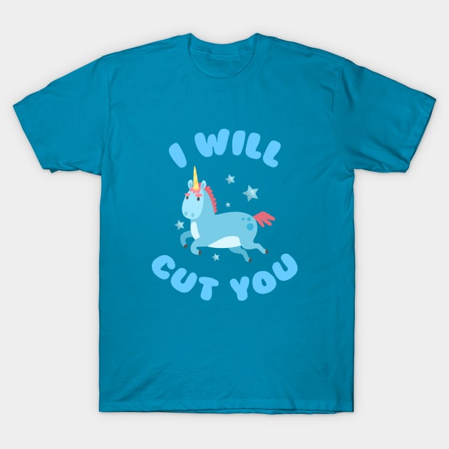 I Will Cut You Unicorn T-Shirt by lulubee